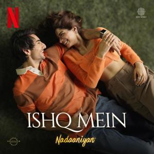 Asees Kaur的專輯Ishq Mein (From "Nadaaniyan")