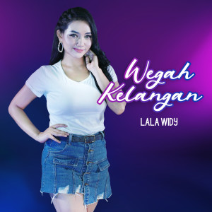 Dengarkan Wegah Kelangan lagu dari Lala Widy dengan lirik