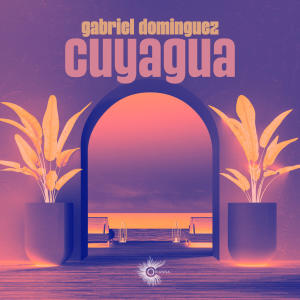 ดาวน์โหลดและฟังเพลง Cuyagua พร้อมเนื้อเพลงจาก Gabriel Dominguez