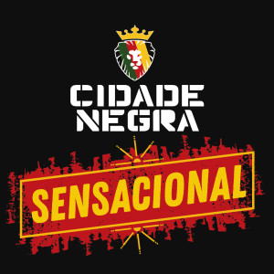 ดาวน์โหลดและฟังเพลง Sensacional พร้อมเนื้อเพลงจาก Cidade Negra