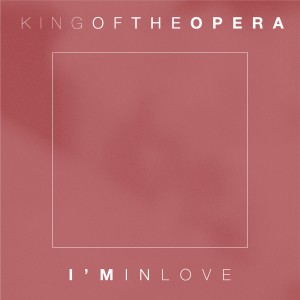 King of the Opera的專輯I'm in Love