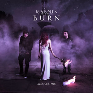 ดาวน์โหลดและฟังเพลง Burn (Acoustic Mix) พร้อมเนื้อเพลงจาก Marnik