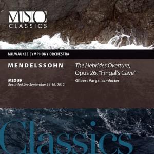 อัลบัม Mendelssohn: The Hebrides Overture, Op. 26, "Fingal's Cave" (Live) ศิลปิน Milwaukee Symphony Orchestra