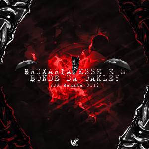 收聽DJ MARAKA 011的Bruxaria Esse É o Bonde da Oakley (Explicit)歌詞歌曲