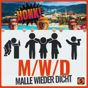 收聽Honk!的M/W/D (Malle wieder dicht)歌詞歌曲