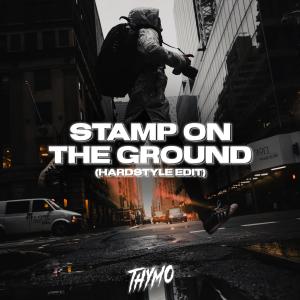 收聽Thymo的Stamp on the Ground (Hardstyle Edit)歌詞歌曲