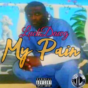 收聽Luck Dawg的My Pain (Explicit)歌詞歌曲