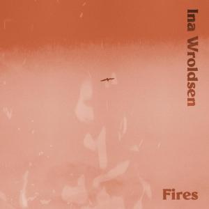 Ina Wroldsen的專輯Fires
