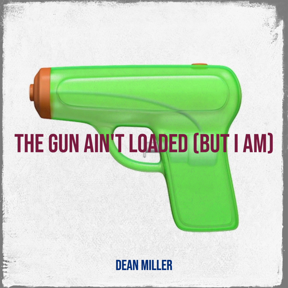 The Gun Ain't Loaded (But I Am)