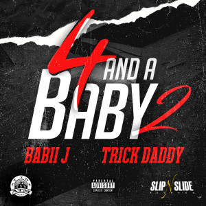 อัลบัม 4 AND A BABY 2 (Explicit) ศิลปิน Trick Daddy