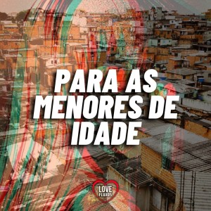 Album Para as Menores de Idade (Explicit) oleh DJ XRM DA DZ7