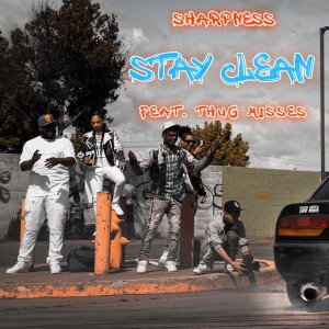 收聽Sharpness的Stay Clean (Explicit)歌詞歌曲
