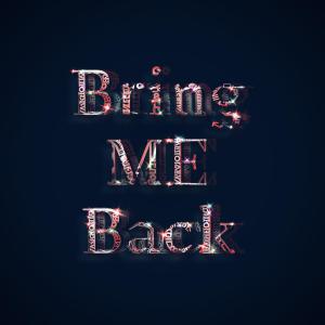 Drizzy的專輯Bring Me Back (Explicit)