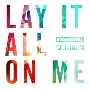 收聽Rudimental的Lay It All on Me (feat. Ed Sheeran)歌詞歌曲