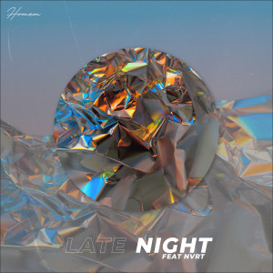 收聽Homem的Late Night歌詞歌曲