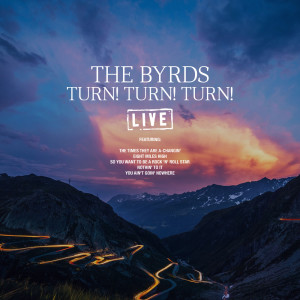 ดาวน์โหลดและฟังเพลง Turn! Turn! Turn! (Live) พร้อมเนื้อเพลงจาก The Byrds