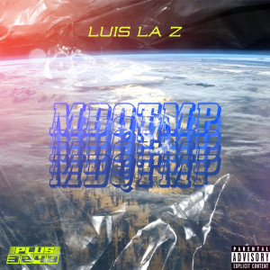 Listen to Mdqtmp (Explicit) song with lyrics from LUIS LA Z