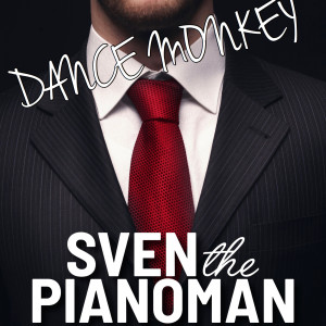 收聽Sven the Pianoman的Dance Monkey (Cover)歌詞歌曲