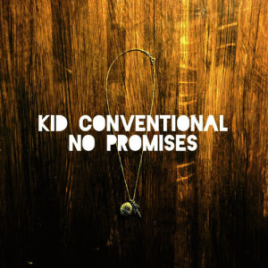 Kid Conventional的專輯No Promises