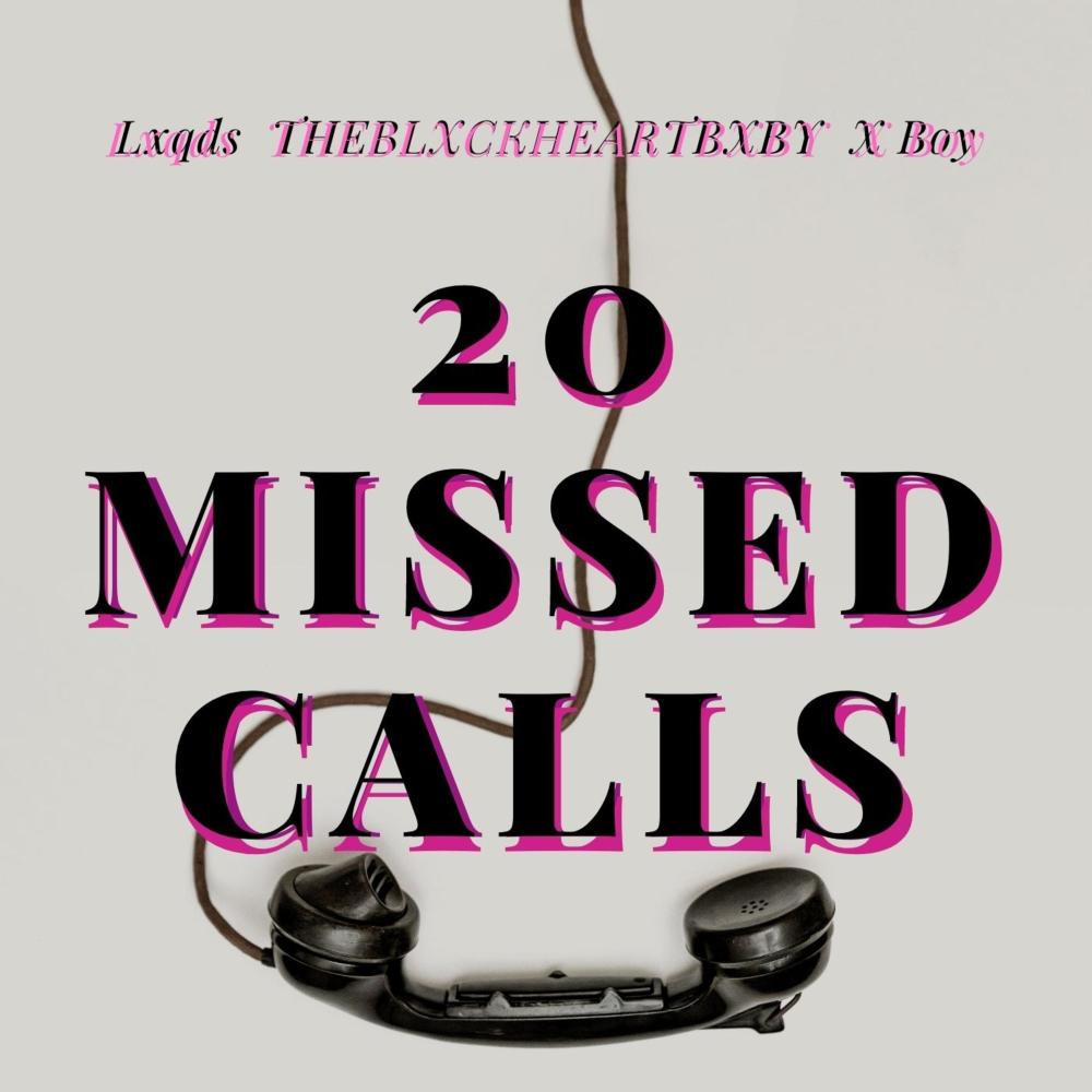20 Missed Calls (feat. X Boy & THEBLXCKHEARTBXBY) (Explicit)