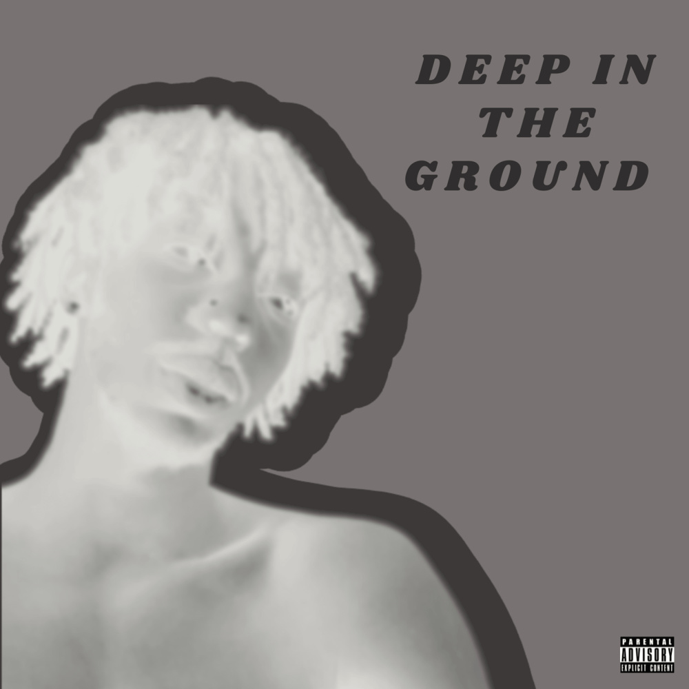 Deep in the Ground (Explicit)