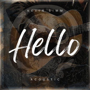 Kevin Simm的專輯Hello (Acoustic)