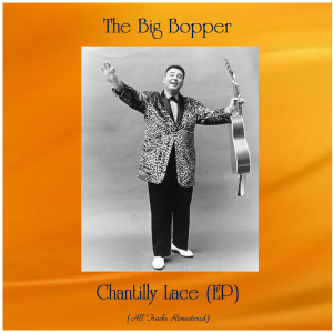 ดาวน์โหลดและฟังเพลง Chantilly Lace (Remastered 2018) พร้อมเนื้อเพลงจาก The Big Bopper