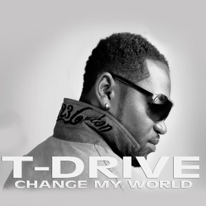 T-Drive的專輯Change My World