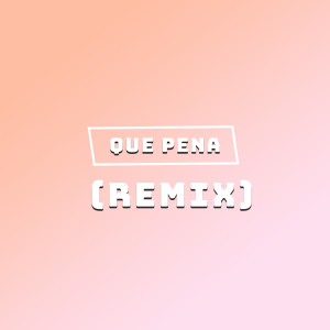 Dengarkan lagu Que Pena (Remix) nyanyian Early Music dengan lirik