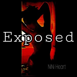 收聽NiNi Heart的Exposed (Explicit)歌詞歌曲