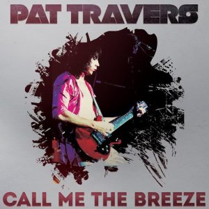 ดาวน์โหลดและฟังเพลง Call Me the Breeze พร้อมเนื้อเพลงจาก Pat Travers