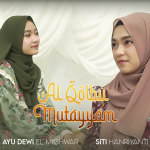 Listen to Al Qolbu Mutayyam song with lyrics from Siti Hanriyanti