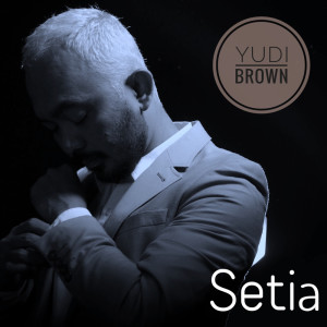 收听YudiBrown的Setia歌词歌曲