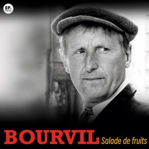 Bourvil的專輯Salade de fruits (Remastered)