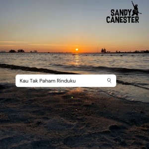ดาวน์โหลดและฟังเพลง Kau Tak Paham Rinduku พร้อมเนื้อเพลงจาก Sandy Canester