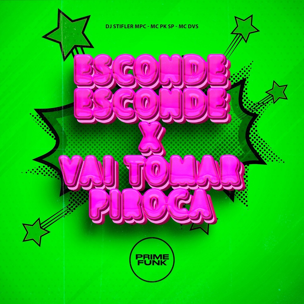 Esconde Esconde X Vai Tomar Piroca (Explicit)