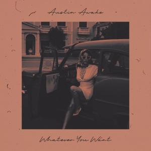 Austin Awake的專輯WHATEVER YOU WANT (Explicit)