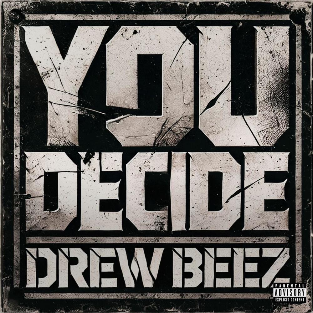You Decide (feat. Drew Beez) (Explicit)
