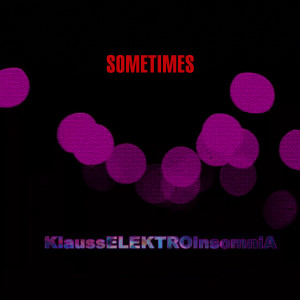 Listen to Sometimes song with lyrics from Klauss
