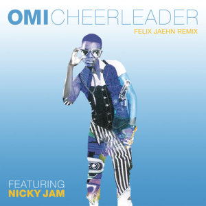 ดาวน์โหลดและฟังเพลง Cheerleader (Felix Jaehn Remix) พร้อมเนื้อเพลงจาก Omi