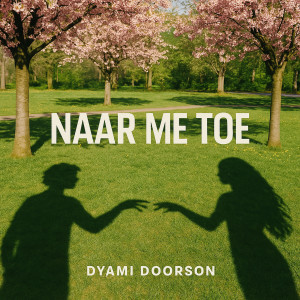 收听Dyami Doorson的Naar Me Toe歌词歌曲