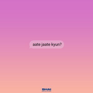 Shai的专辑Aate Jaate Kyun?