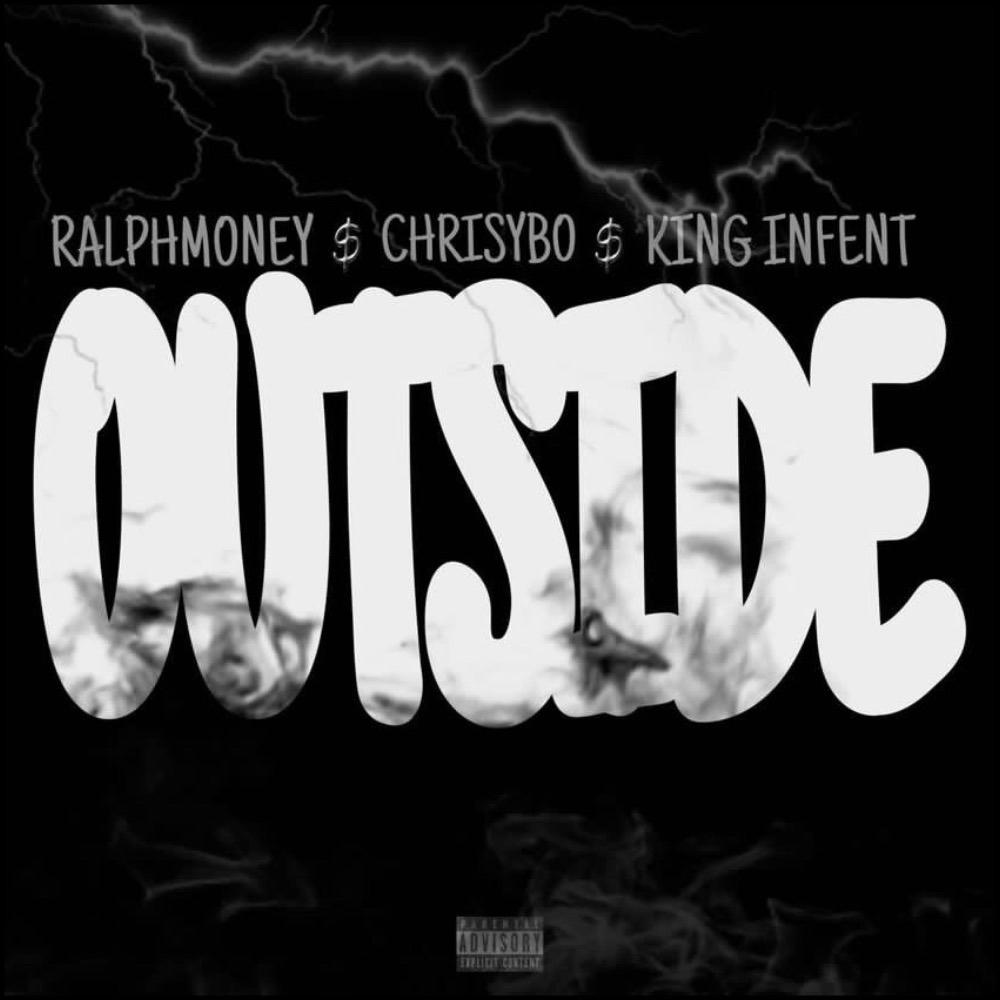 Outside (feat. Ralph Money & King Infent) (Explicit)