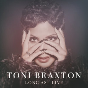 收聽Toni Braxton的Long As I Live歌詞歌曲