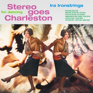 อัลบัม Stereo Goes Charleston ศิลปิน Ira Ironstrings