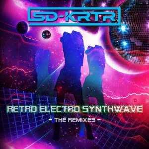 อัลบัม Retro Electro Wave - the Remixes ศิลปิน SD-KRTR