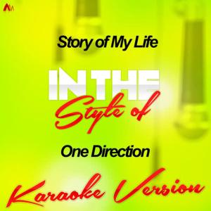 收聽Ameritz Audio Karaoke的Story of My Life (In the Style of One Direction) (Karaoke Version)歌詞歌曲