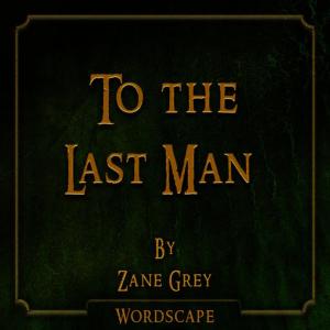 อัลบัม To the Last Man (By Zane Grey) ศิลปิน Wordscape