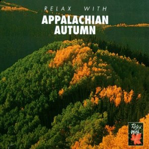 收聽Various Artists的RELAX WITH... APPALACHIAN AUTUMN歌詞歌曲