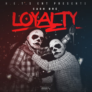 收聽Cash bre的Loyalty (Explicit)歌詞歌曲